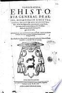 Topographia, e historia general de Argel, repartida en cinco tratados, do se veran casos estranos, muertes espantosas, y tormentos exquisitos, ... Dirigida al ilustrissimo señor Don Diego de Haedo arçobispo de Palermo, ... por maestro fray Diego de Haedo abad de Fromesta, ..