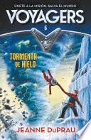 Tormenta de hielo (Serie Voyagers 5)