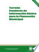 Torreón. Cuaderno de información básica para la planeación municipal