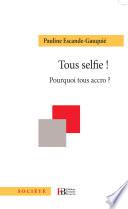 Tous selfie ! Pourquoi tous accro ?