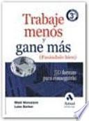 TRABAJE MENOS Y GANE MAS, PASANDOLO BIEN
