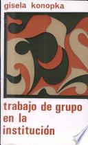 Trabajo de grupo en la institucion un desafio moderno