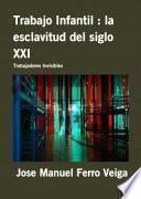 Trabajo Infantil : la esclavitud del siglo XXI