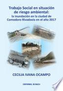 Trabajo Social en situación de riesgo ambiental: la inundación en la ciudad de Comodoro Rivadavia en el año 2017