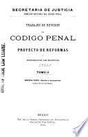 Trabajos de revision del Codigo penal: Estudios y anteproyectors