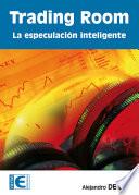 Trading Room: Especulación inteligente