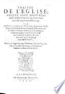 Traicté de l'Eglise, auquel sont disputées les principalles questions qui ont esté meües sus ce point en nostre temps. Few MS. notes