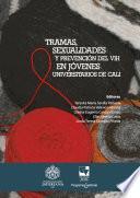 Tramas, sexualidades y prevención del VIH en jóvenes universitarios de Cali