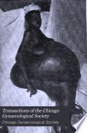 Transactions of the Chicago Gynaecological Society