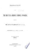 Transactions of the First Pan-American Medical Congress, Held in the City of Washington, D. C., U. S. A., September 5, 6, 7, and 8, A. D. 1893