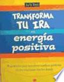 Transforma Tu Ira en Energía Positiva