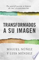 Transformados a Su imagen