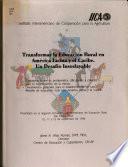 Transformar la Educacion Rural en America Latina y el Caribe. Un desafio Insoslayable