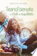 Transfórmate y vive en equilibrio