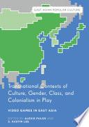 Transnational Contexts of Culture, Gender, Class, and Colonialism in Play