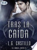 Libro Tras la caída (el ángel roto 2)
