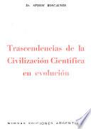 Trascendencias de la civilización científica en evolución