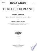 Tratado completo del derecho romano en cuadros sinópticos