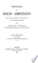 Tratado de derecho administrativo según las teorías filosóficas y la legislación positiva: Introducción. La función y la organización administrativas. t. II. Sistema social y juridico de los servicios administrativos. El procedimiento