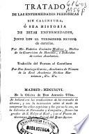 Tratado de las enfermedades periódicas sin calentura, ó sea Historia de estas enfermedades, junto con el verdadero metodo de curarlas