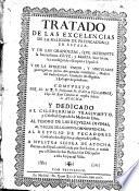 Tratado de las excelencias de la Religion de Predicadores en España, y de las grandezas que mediante la sacratissima Cruz, y Maria Santissima ha conseguido el Imperio Español y de la estrecha union y singulares prerrogativas destas dos prendas celestiales