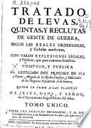 Tratado de levas, quintas y reclutas de gente de guerra, según las reales ordenanzas y cédulas modernas