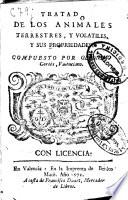Tratado de los animales terrestres, y volatiles, y sus propriedades