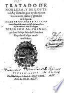 Tratado de Nobleza y de los titulos y ditados que oy dia tienen los varones claros y grandes de Espana