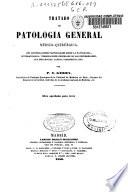 Tratado de patología general médico-quirúrgica, con investigaciones particulares sobre la naturaleza, sintomatología, terminaciones generales de las enfermedades, ...