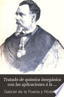 Tratado de química inorgánica con las aplicaciones á la farmacia é industria y principios generales de análisis conforme con las teorías modernas