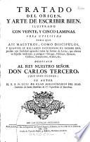 Tratado del origen, y arte de escribir bien