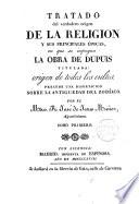Tratado del verdadero origen de la Religión y sus principales épocas, en que se impugna la obra de Depuis titulada origen de todos los cultos