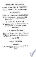 Tratado historico sobre el origen y progresos de la comedia y del histtrionismo en Espana: Con las censuras teologicas ... y con la noticia de algunos celebres Comediantes y Comediantas