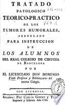 Tratado patologico teorico-practico de los tumores humorales, arreglado para instrucción de los alumnos del Real Colegio de Cirugía de Barcelona
