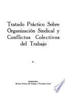 Tratado práctico sobre organización sindical y confictos colectivos del trabajo: 1966-1967