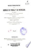 Tratado teórico-práctico de los recursos de fuerza y de protección con arreglo á las legislaciones y práctica de los Tribunales de España y de sus Indias