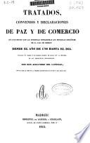 Tratados, convenios y declaraciones de paz y de comercio... desde el año de 1700 hasta el día