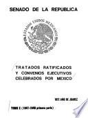 Tratados ratificados y convenios ejecutivos celebrados por México: 1947-1948 primera parte