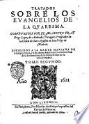 Tratados sobre los Euangelios de la quaresma. Compuestos por el maestro fray Diego Lopez de Andrade, portugues, predicador de la orden de San Agustin en San Felipe de Madrid. ... Tomo primero -segundo!