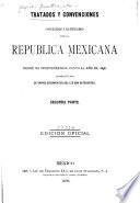 Tratados y convenciones concluidos y ratificados por la República Mexicana desde su independencia hasta el año de 1896