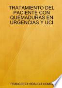 TRATAMIENTO DEL PACIENTE CON QUEMADURAS EN URGENCIAS Y UCI