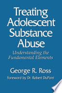 Treating Adolescent Substance Abuse