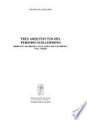 Tres arquitectos del periodo guillermino