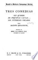 Tres comedias: Sin querer, De pequeñas causas, Los intereses creados