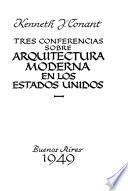 Tres conferencias sobre arquitectura moderna en los Estados Unidos