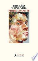 Tres das y una vida/ Three Days and a Life