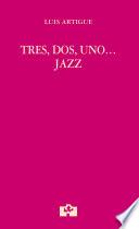 Tres, dos, uno... jazz