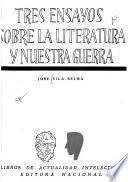 Tres ensayos sobre la literatura y nuestra guerra
