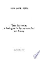 Tres historias solariegas de las montañas de Alcoy
