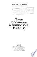 Tres hombres a bordo del Beagle